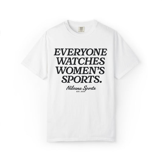 Everyone Watches Women's Sports T-Shirt (Comfort Colors)