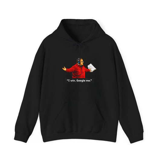 Funny "I Win, Google Me" Hoodie - Humorous Internet Meme Pullover